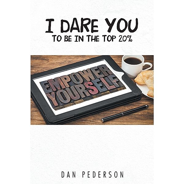 I Dare You to Be in the Top 20%, Dan Pederson