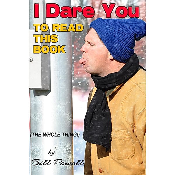 I Dare You To Read This Book, Bill Powell