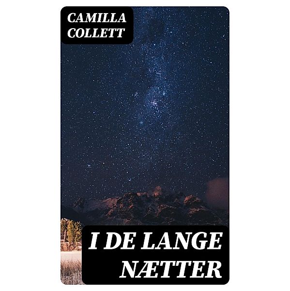 I de lange Nætter, Camilla Collett