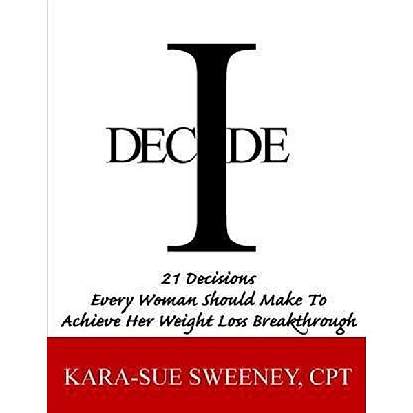 I Decide, Kara-Sue Sweeney