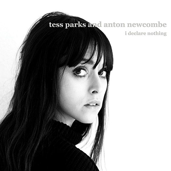 I Declare Nothing, Tess Parks & Newcombe Anton