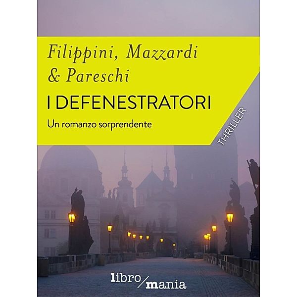 I defenestratori, Mattia Filippini, Enrico Mazzardi, Luca Pareschi