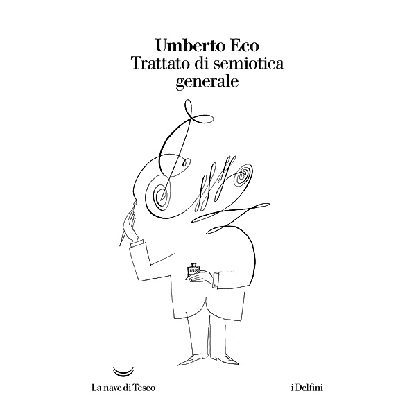I Delfini: Trattato di semiotica generale, Umberto Eco