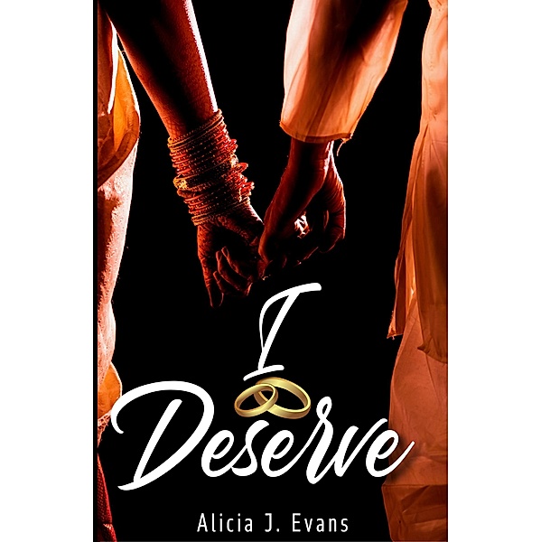 I Deserve / I Deserve, Alicia J Evans