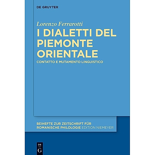 I dialetti del Piemonte orientale / Beihefte zur Zeitschrift für romanische Philologie Bd.465, Lorenzo Ferrarotti