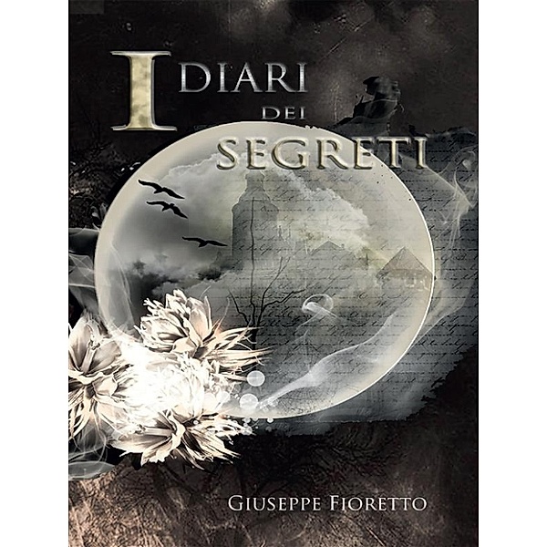 I diari dei segreti - Revisited Edition, Giuseppe Fioretto