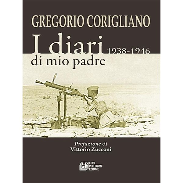 I diari di mio padre 1938-1946, Gregorio Corigliano