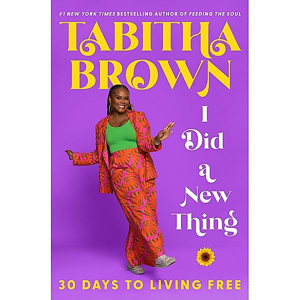 I Did a New Thing / A Feeding the Soul Book, Tabitha Brown