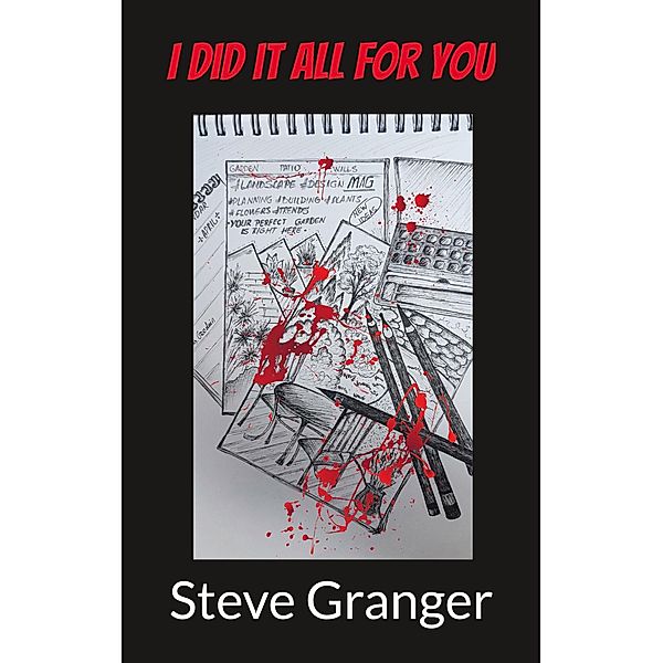 I did it all for you, Steve Granger