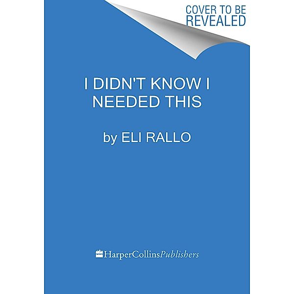 I Didn't Know I Needed This, Eli Rallo