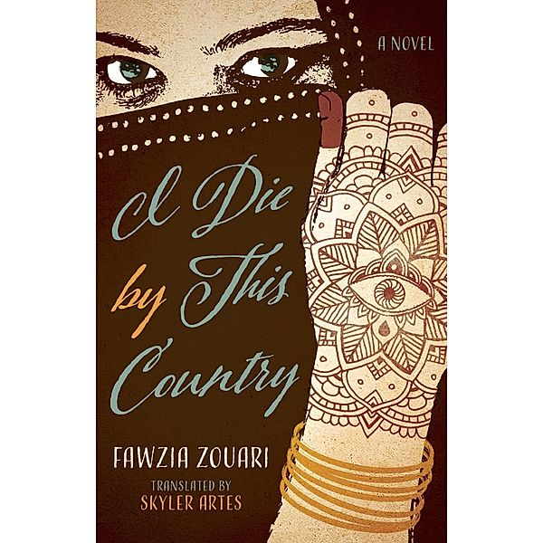 I Die by This Country / CARAF Books, Fawzia Zouari