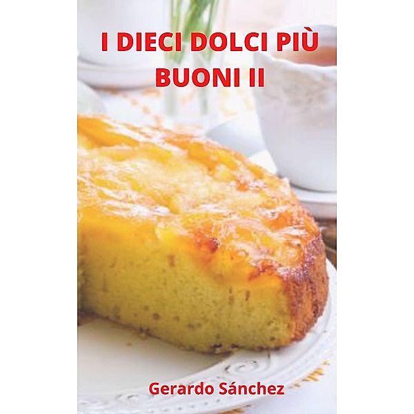 I dieci dolci più buoni II (Riccette, #2) / Riccette, Gerardo Sánchez