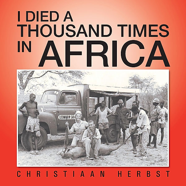 I Died a Thousand Times in Africa, Christiaan Herbst