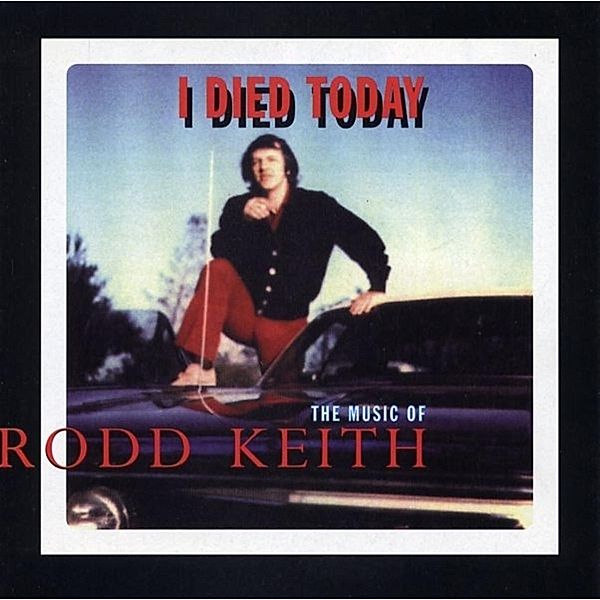 I Died Today, Rodd Keith