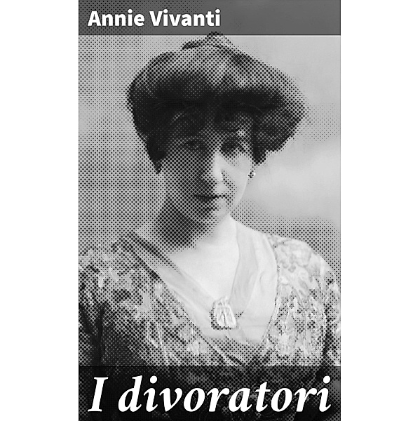 I divoratori, Annie Vivanti