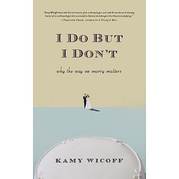 I Do But I Don't, Kamy Wicoff