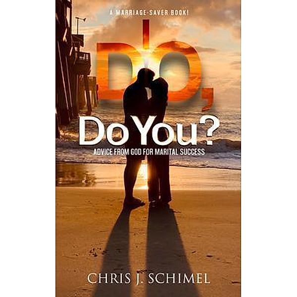 I Do, Do You?, Chris J Schimel
