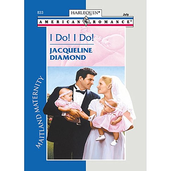 I Do! I Do! (Mills & Boon Love Inspired) (Maitland Maternity, Book 2), Jacqueline Diamond