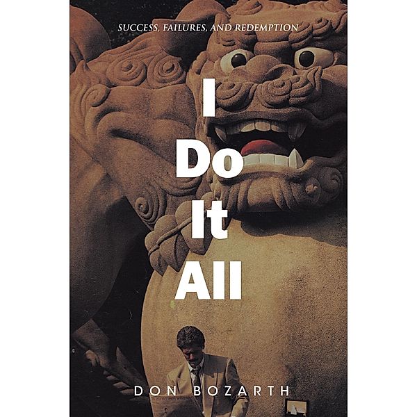 I Do It All / Christian Faith Publishing, Inc., Don Bozarth