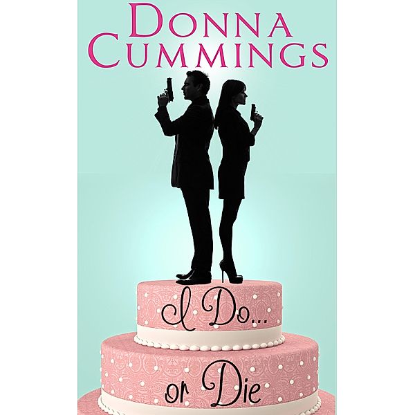 I Do. . . or Die, Donna Cummings