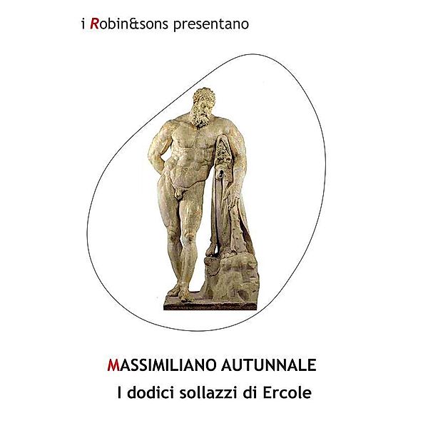 I dodici sollazzi di Ercole / Robin&sons, Massimiliano Autunnale