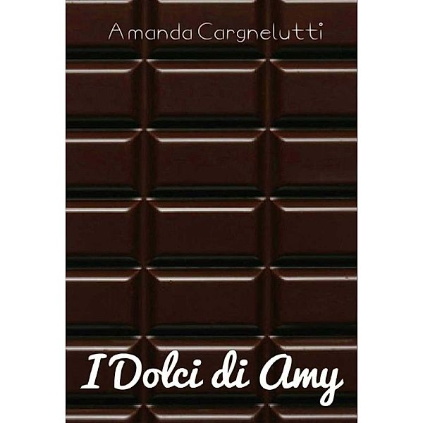 I dolci di Amy, Amanda Cargnelutti