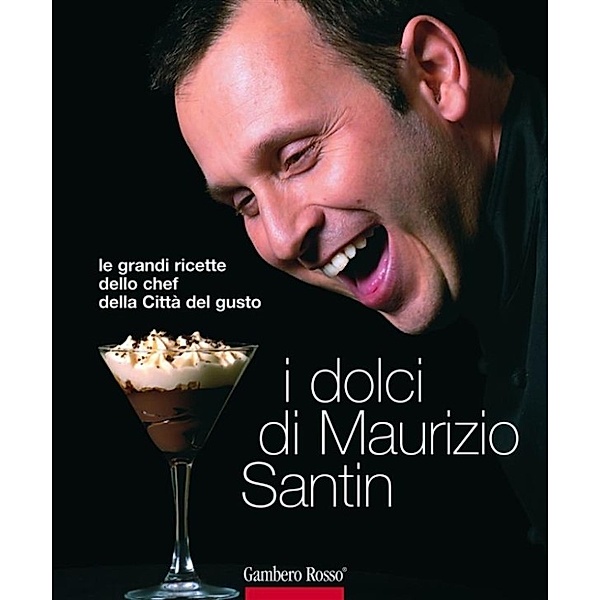 I dolci di Maurizio Santin, Santin Maurizio