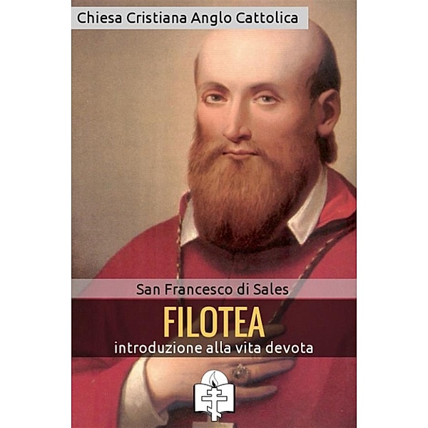 I doni della Chiesa: Filotea, San Francesco di Sales