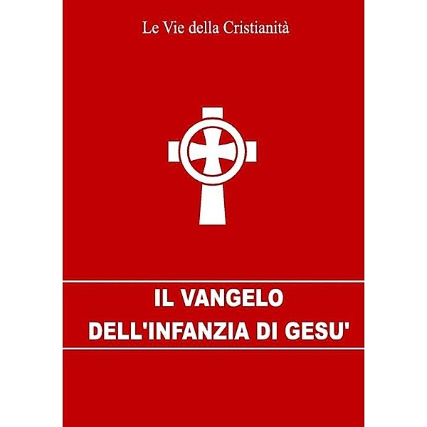 I doni della Chiesa: Il Vangelo dell'infanzia di Gesù, Autore sconosciuto