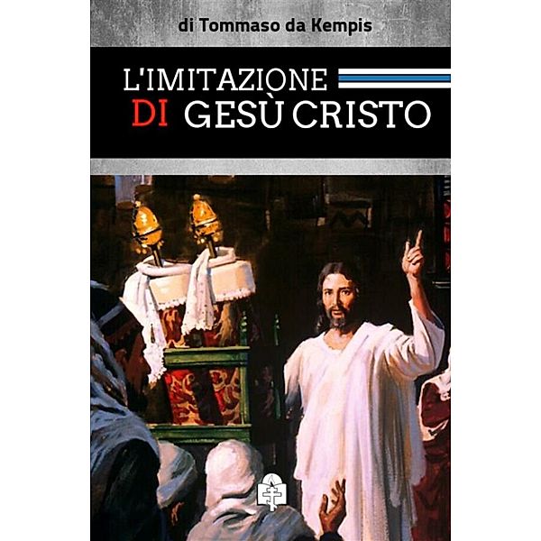 I doni della Chiesa: L'Imitazione di Gesù Cristo, Tommaso da Kempis