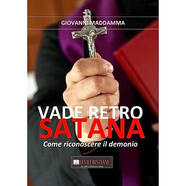 I doni della Chiesa: Vade Retro Satana, Giovanni Maddamma