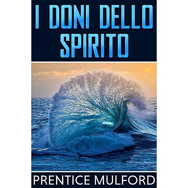 I Doni dello Spirito, Prentice Mulford