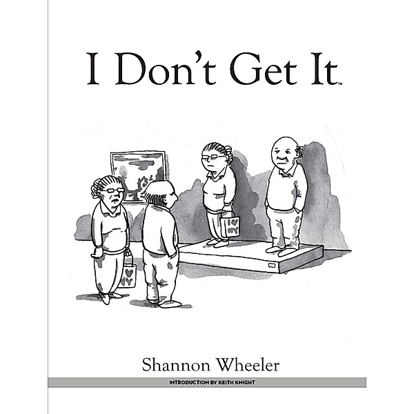 I Don't Get It, Shannon Wheeler