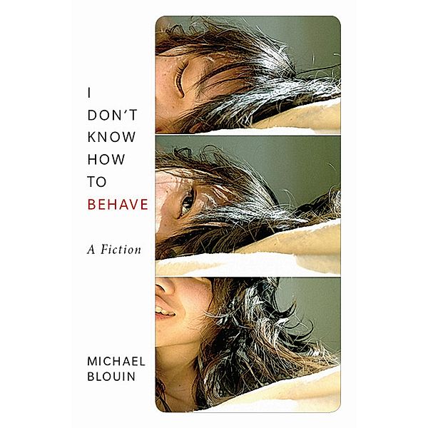 I Don't Know How to Behave / Book*hug, Michael Blouin