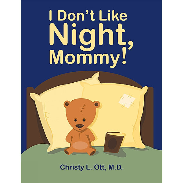 I Don’T Like Night, Mommy!, Christy L. Ott