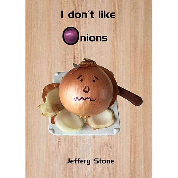 I Don't Like Onions, Jeffery Stone