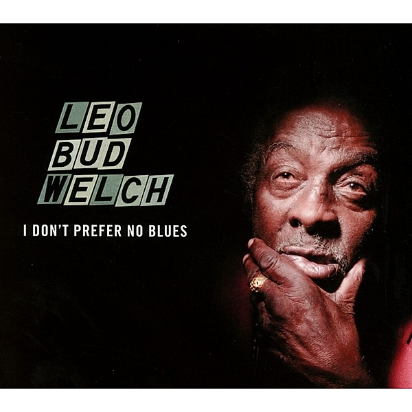 I Don'T Prefer No Blues, Leo Welch