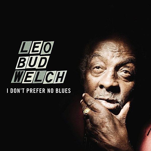 I Don'T Prefer No Blues (Vinyl), Leo Welch