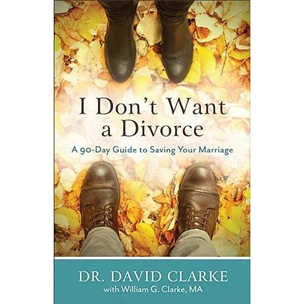 I Don't Want a Divorce, Dr. David Clarke