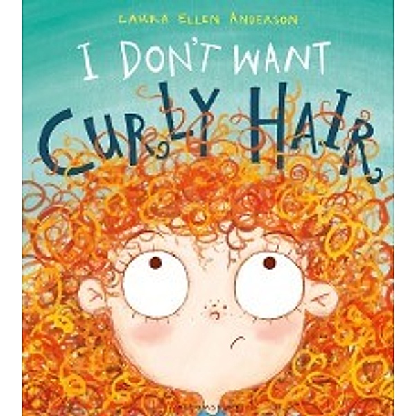 I Don't Want Curly Hair!, Anderson Laura Ellen Anderson
