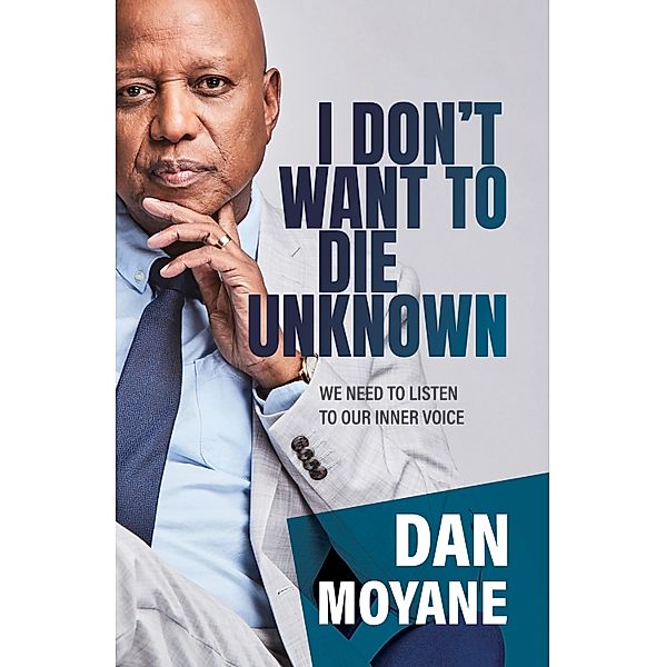 I Don't Want to Die Unknown, Dan Moyane