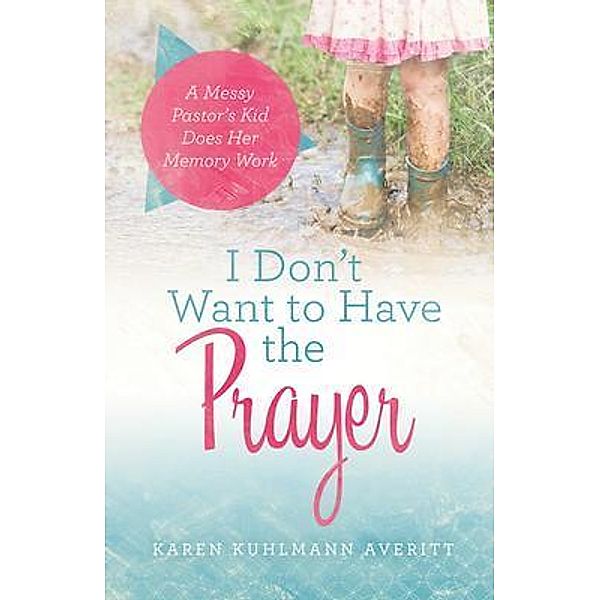 I Don't Want to Have the Prayer, Karen Averitt