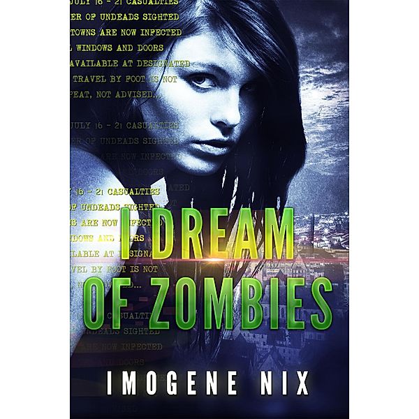 I Dream of Zombies (Zombiology, #2) / Zombiology, Imogene Nix