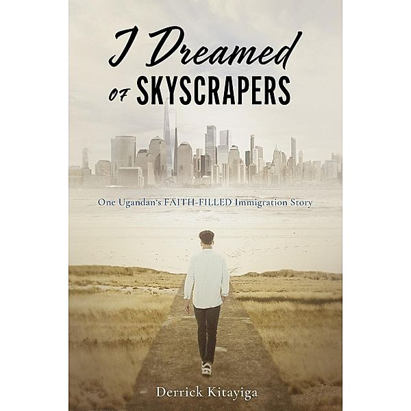 I Dreamed of Skyscrapers, Derrick Kitayiga