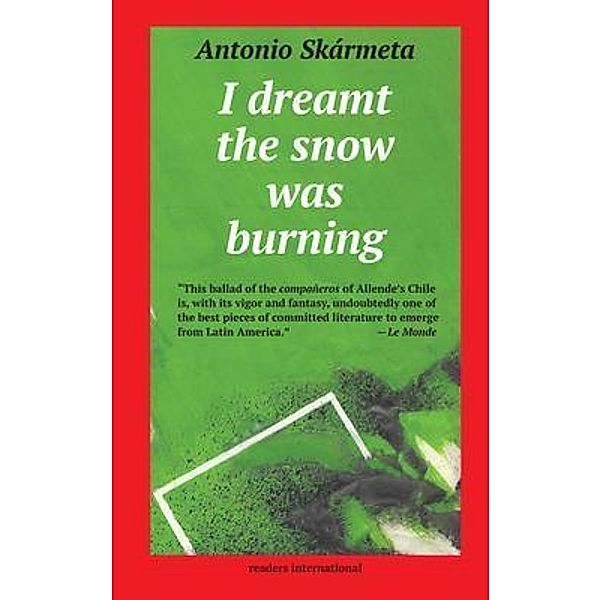 I Dreamt the Snow was Burning, Antonio Skármeta