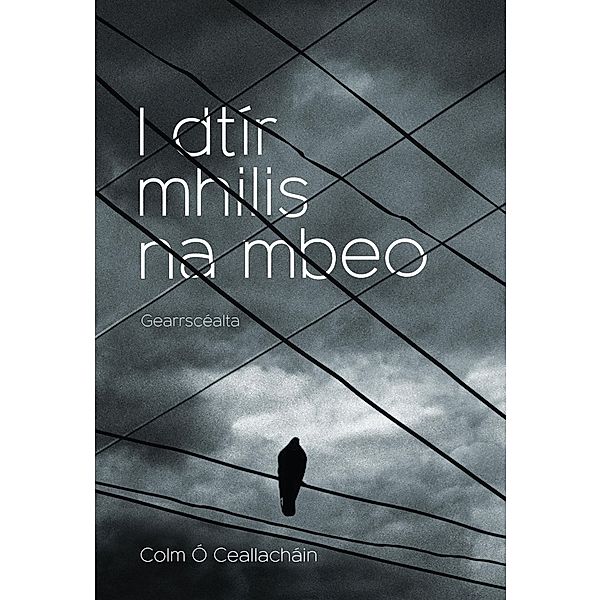 I dTir Mhilis na mBeo, Colm O Ceallachain