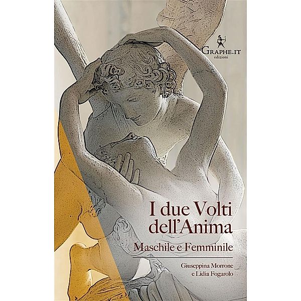 I due Volti dell'Anima / Pneuma [spiritualità] Bd.16, Lidia Fogarolo, Giuseppina Morrone