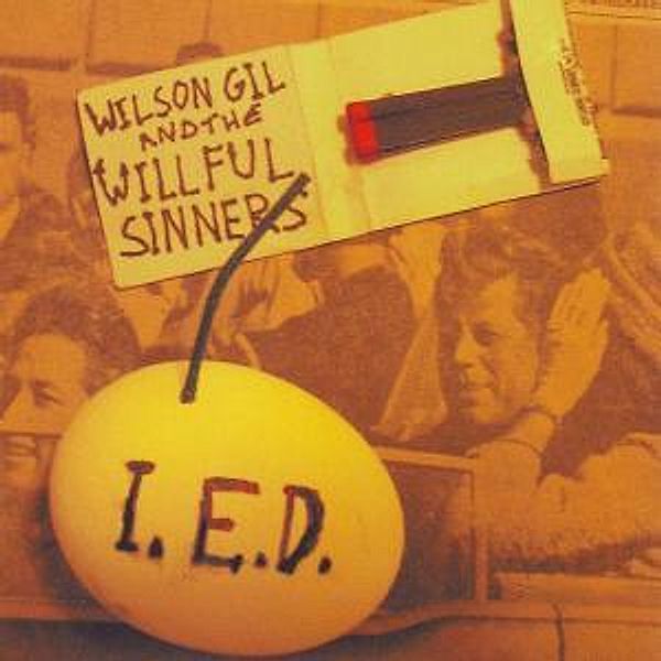 I.E.D., Wilson Gil & The Wilful Sinners