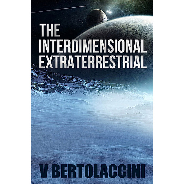 I.E. the Interdimensional Extraterrestrial (Part II), V Bertolaccini