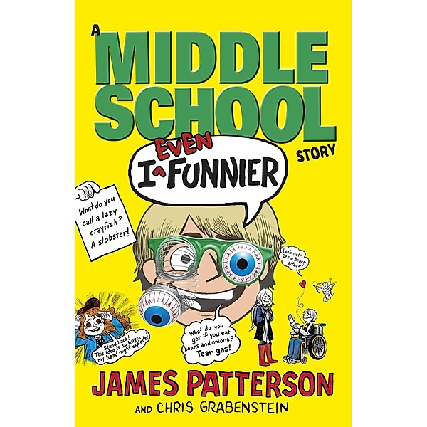 I Even Funnier: A Middle School Story / I Funny Bd.2, James Patterson